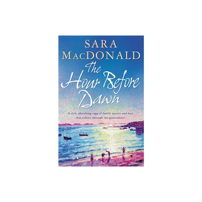 The Hour Before Dawn - by Sara MacDonald (Paperback)