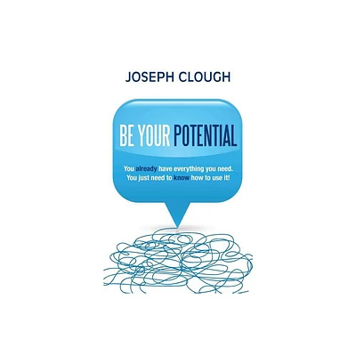 Be Your Potential - by Joseph Clough (Paperback)