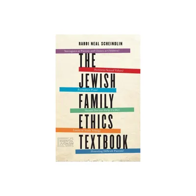 The Jewish Family Ethics Textbook - (JPS Essential Judaism) by Neal Scheindlin (Paperback)