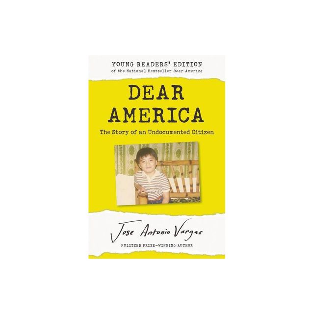 Dear America: Young Readers Edition - by Jose Antonio Vargas (Paperback)