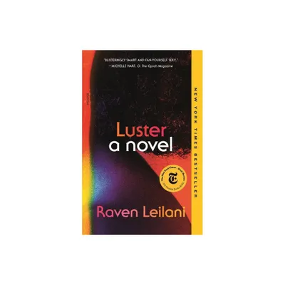 Luster - by Raven Leilani (Paperback)