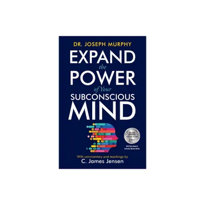 Expand the Power of Your Subconscious Mind - by C James Jensen & Joseph Murphy (Paperback)