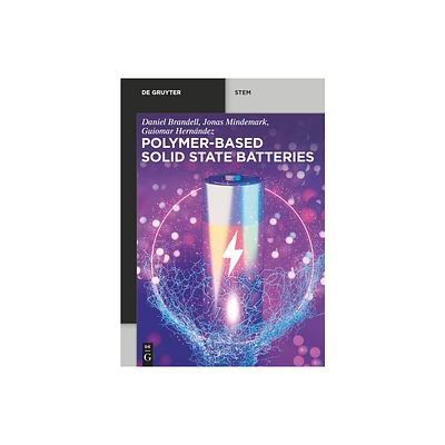 Polymer-Based Solid State Batteries - (De Gruyter Stem) by Daniel Brandell & Jonas Mindemark & Guiomar Hernndez (Paperback)