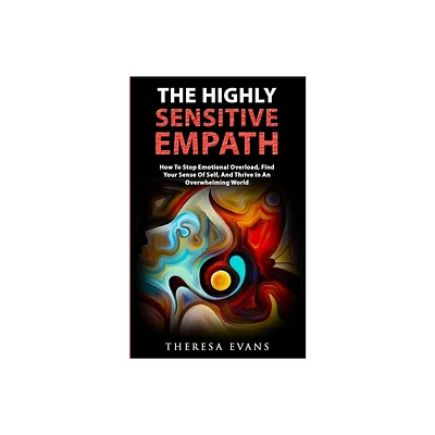 The Highly Sensitive Empath - by Theresa Evans (Paperback)