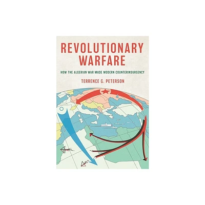 Revolutionary Warfare - (Battlegrounds: Cornell Studies in Military History) by Terrence G Peterson (Hardcover)