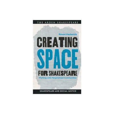 Creating Space for Shakespeare