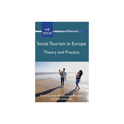 Social Tourism in Europe - (Aspects of Tourism) by Scott McCabe & Lynn Minnaert & Anya Diekmann (Paperback)