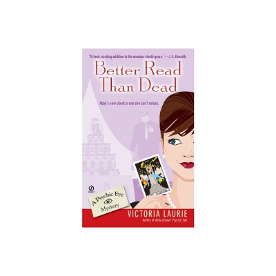 Better Read than Dead - (Psychic Eye Mystery) by Victoria Laurie (Paperback)