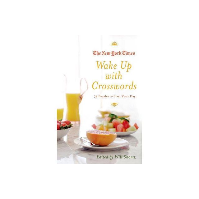 New York Times Wake Up with Crosswords - (New York Times Crossword Collections) by Will Shortz (Paperback)