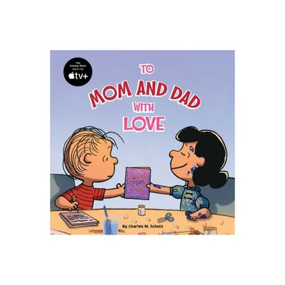 To Mom and Dad with Love - (Peanuts) by Charles M Schulz (Paperback)