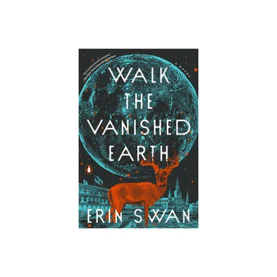 Walk the Vanished Earth - by Erin Swan (Paperback)