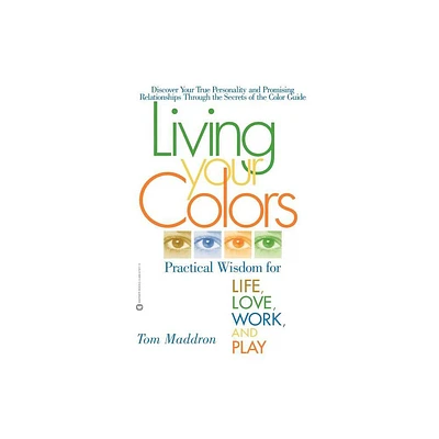 Living Your Colors - by Tom Maddron (Paperback)