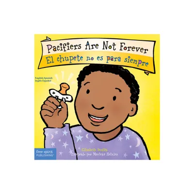 Pacifiers Are Not Forever / El Chupete No Es Para Siempre Board Book - (Best Behavior(r)) by Elizabeth Verdick