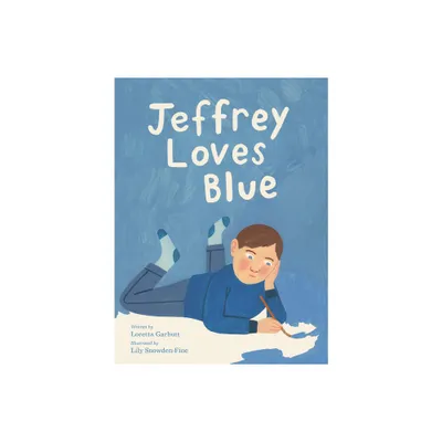 Jeffrey Loves Blue - by Loretta Garbutt (Hardcover)