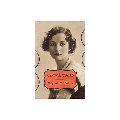 Wigs on the Green - by Nancy Mitford (Paperback)