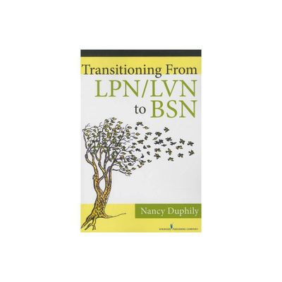 Transitioning from Lpn/LVN to Bsn - by Nancy Duphily (Paperback)