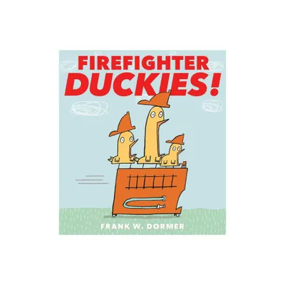 Firefighter Duckies! - by Frank W Dormer (Hardcover)