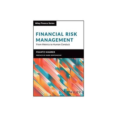 Financial Risk Management - (Wiley Finance) by Frantz Maurer (Hardcover)