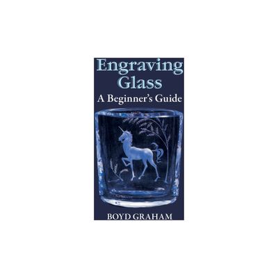 Engraving Glass - (Dover Crafts: Glass Work) by Boyd Graham (Paperback)