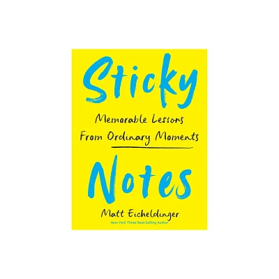 Sticky Notes - by Matthew Eicheldinger (Hardcover)