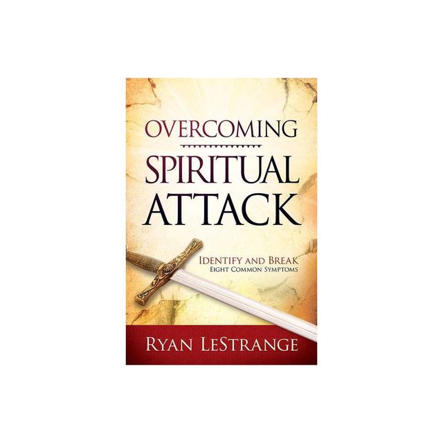 Overcoming Spiritual Attack - by Ryan Lestrange (Paperback)