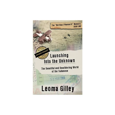 Launching Into the Unknown - (The Not How I Planned It Memoirs) by Leoma Gilley (Paperback)