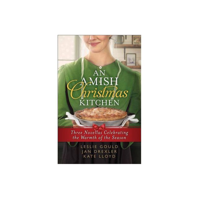 An Amish Christmas Kitchen - 3rd Edition by Leslie Gould & Jan Drexler & Kate Lloyd (Paperback)