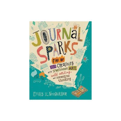 Journal Sparks - by Emily K Neuburger (Paperback)