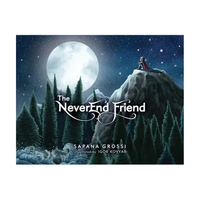 The Neverend Friend - by Sapana Grossi (Hardcover)