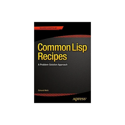 Common LISP Recipes - by Edmund Weitz (Paperback)