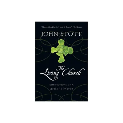 The Living Church - by John Stott (Paperback)