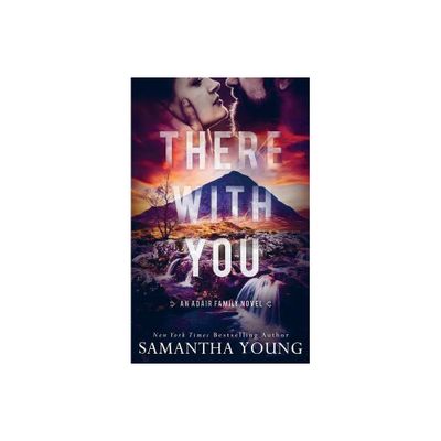 There With You (The Adair Family Series #2) - by Samantha Young (Paperback)