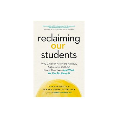 Reclaiming Our Students - by Hannah Beach & Tamara Neufeld Strijack (Paperback)