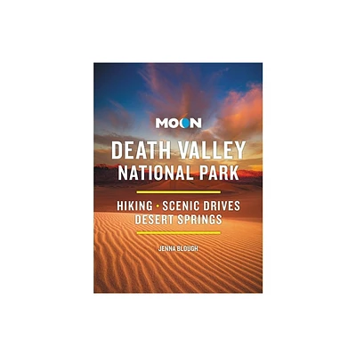 Moon Death Valley National Park - (Moon National Parks Travel Guide) 4th Edition by Jenna Blough & Moon Travel Guides (Paperback)