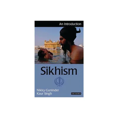 Sikhism - (I.B.Tauris Introductions to Religion) by Nikky-Guninder Kaur Singh (Paperback)