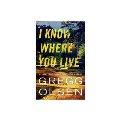 I Know Where You Live - by Gregg Olsen (Paperback)