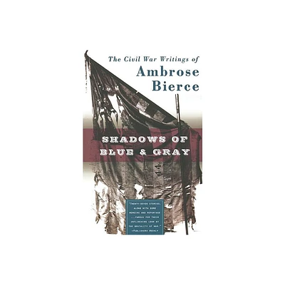 Shadows of Blue & Gray - by Ambrose Bierce (Paperback)