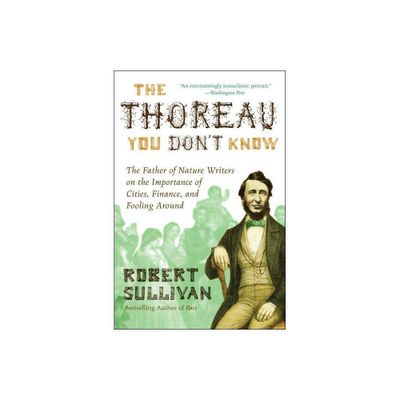 The Thoreau You Dont Know - by Robert Sullivan (Paperback)