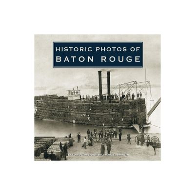 Historic Photos of Baton Rouge - (Hardcover)