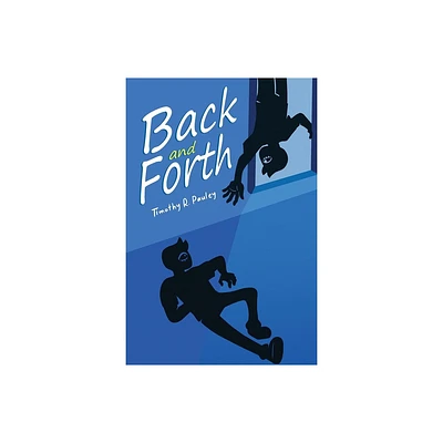 Back and Forth - by Timothy R Pauley (Paperback)