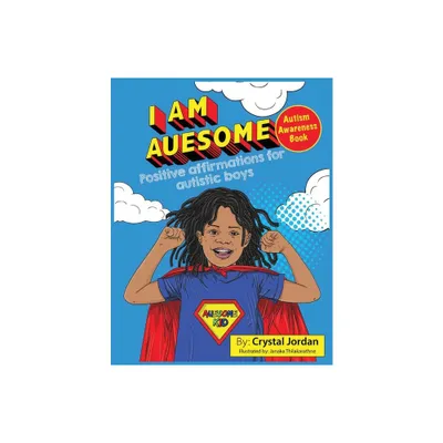 I Am Auesome Positive Affirmations for Autistic Boys - by Crystal Jordan (Paperback)