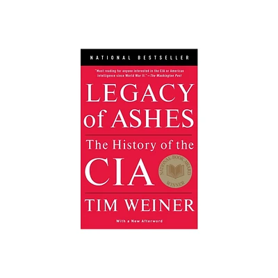 Legacy of Ashes - by Tim Weiner (Paperback)