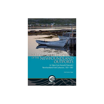 The Forgotten Songs of the Newfoundland Outports - (Mercury) by Anna Kearney Guign (Paperback)