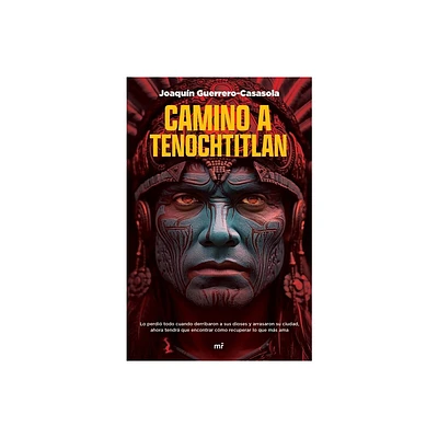 Camino a Tenochtitlan / On the Way to Tenochtitlan - by Joaqun Guerrero-Casasola (Paperback)