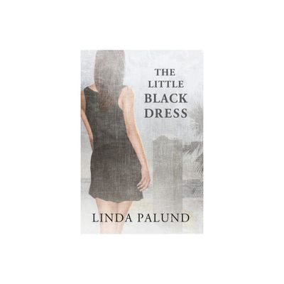 The Little Black Dress - by Linda Palund (Paperback)