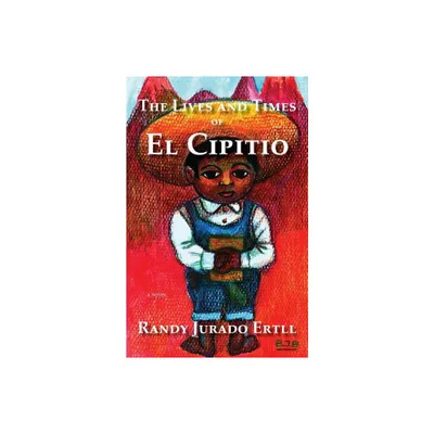 The Lives and Times of El Cipitio - by Randy Jurado Ertll (Paperback)