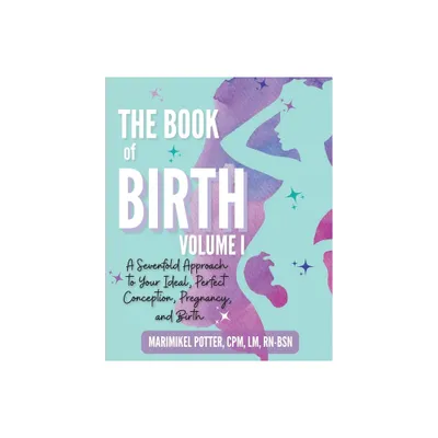 The Book of Birth, Volume I - by Cpm LM Potter (Paperback)