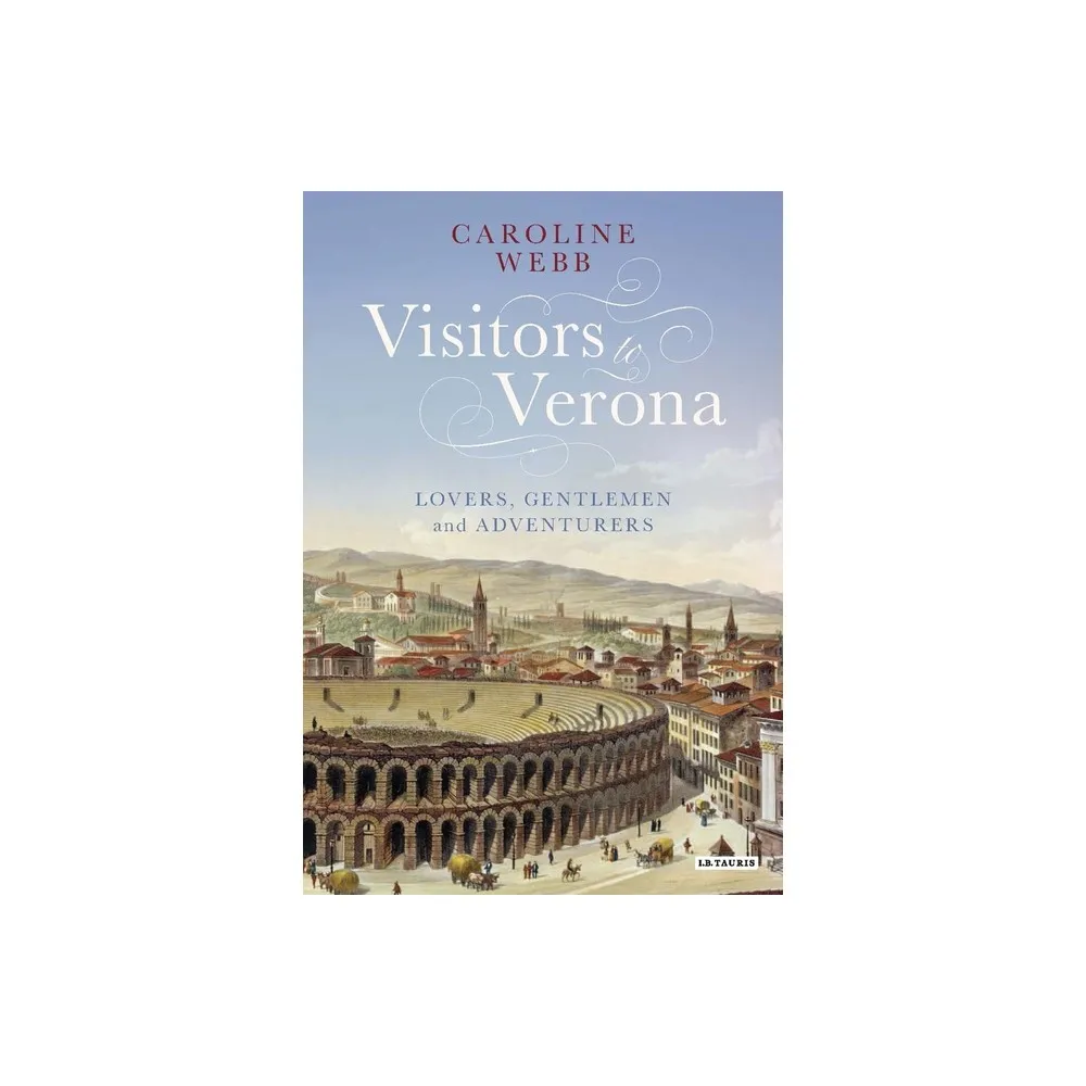 Visitors to Verona - by Caroline Webb (Paperback)