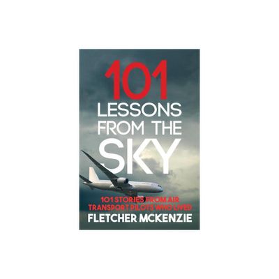 101 Lessons From The Sky - (From the Sky) by Fletcher McKenzie (Paperback)