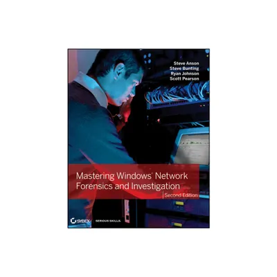 Mastering Windows Network Forensics and Investigation - 2nd Edition by Steve Anson & Steve Bunting & Ryan Johnson & Scott Pearson (Paperback)